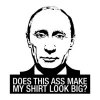 does-this-ass-make-my-shirt-look-big-anti-putin-thumbnail (1).jpg