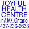 JOYFUL HEALTH CENTRE 15 Harwood Ave S, Unit 103 Ajax, ON  L1S 2B9 ☎ 437-236-6638 ☎. NEW in AJAX