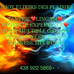 ENJOY ELIXIRS DES PLAISIRS  TANTRIC LINGAM PROSTATE EXPERIENCE ENJOY MULTIPLE ORGASM PRIVATE WEST IS